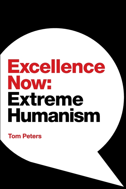  Excellence Now: Extreme Humanism
