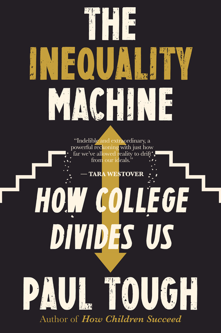 Inequality Machine: How College Divides Us