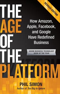 Age of the Platform: How Amazon, Apple, Facebook, and Google Have Redefined Business