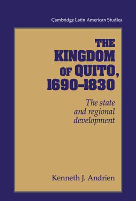 Kingdom of Quito, 1690-1830: The State and Regional Development