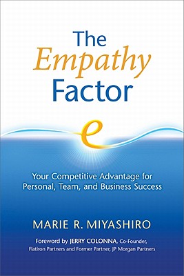 Empathy Factor: Your Competitive Advantage for Personal, Team, and Business Success