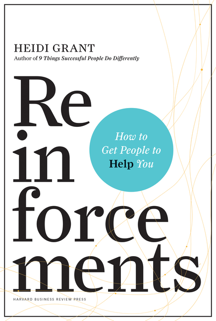  Reinforcements: How to Get People to Help You