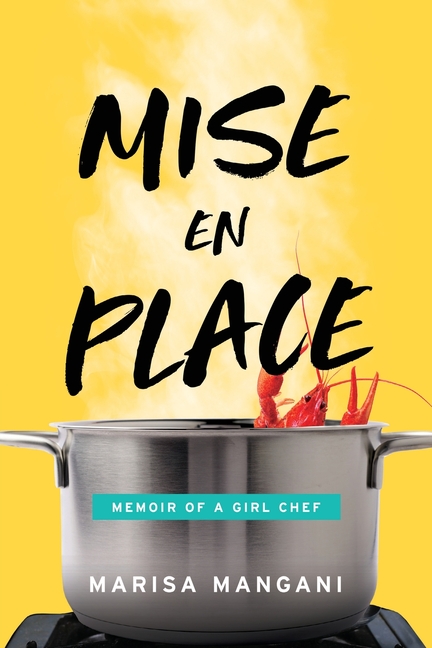 Mise en Place: Memoir of a Girl Chef