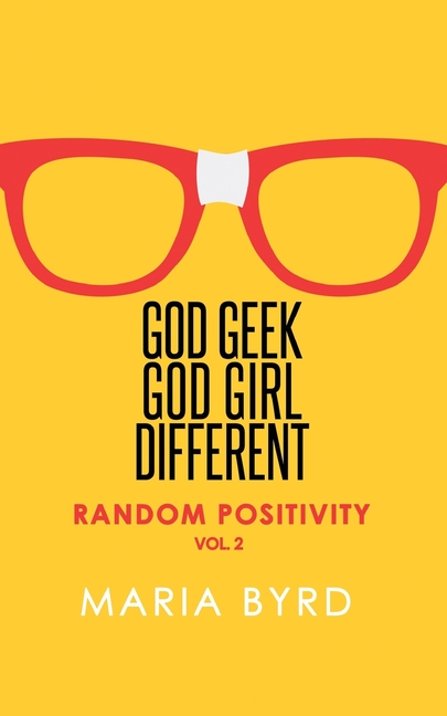 Godgeek. Godgirl. Different.: Random Positivity