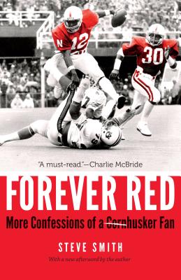  Forever Red: More Confessions of a Cornhusker Fan