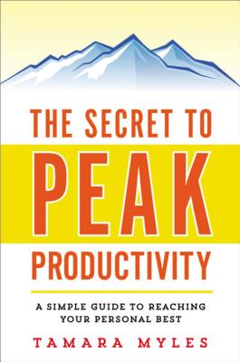 Secret to Peak Productivity: A Simple Guide to Reaching Your Personal Best