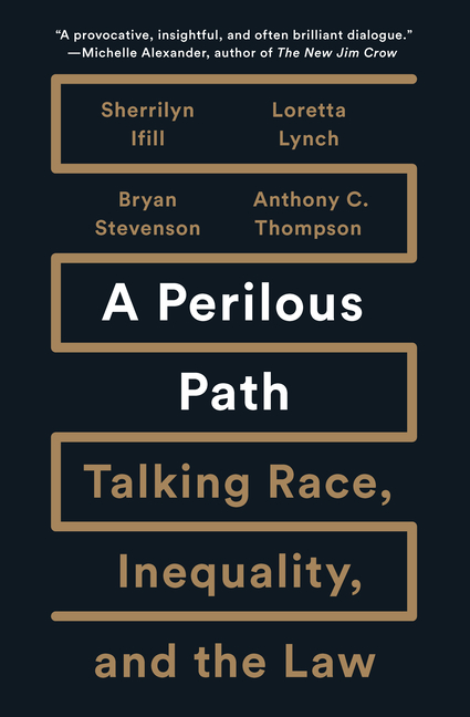 Perilous Path: Talking Race, Inequality, and the Law