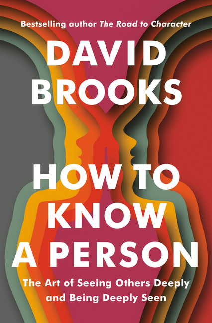  How to Know a Person: The Art of Seeing Others Deeply and Being Deeply Seen