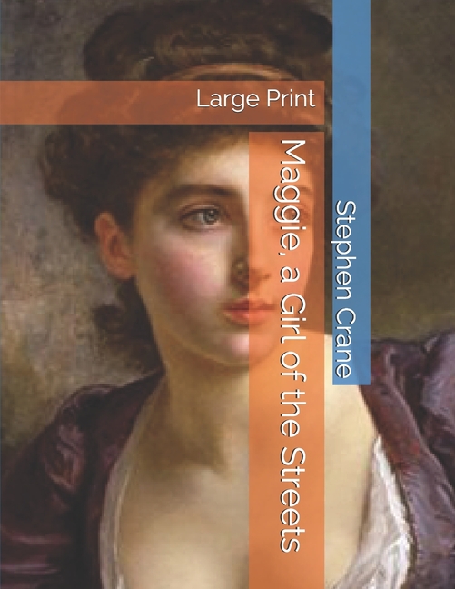  Maggie, a Girl of the Streets: Large Print