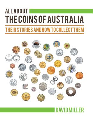 All about the Coins of Australia: Their Stories and How to Collect Them