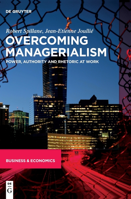 Overcoming Managerialism: Power, Authority and Rhetoric at Work