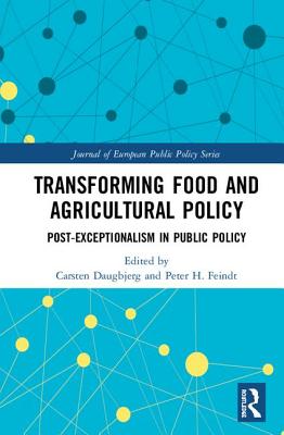 Transforming Food and Agricultural Policy: Post-Exceptionalism in Public Policy