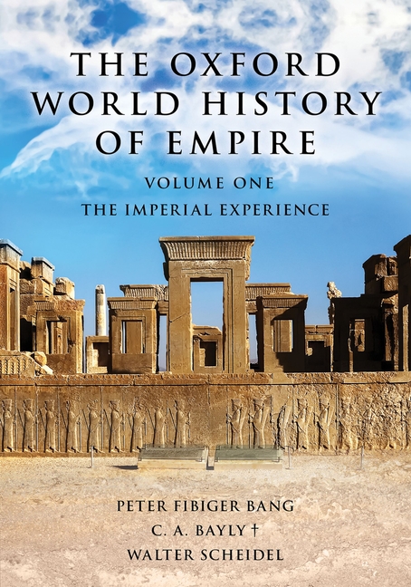 Oxford World History of Empire: Volume One: The Imperial Experience