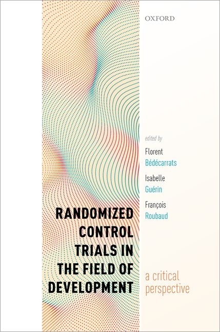 Randomized Control Trials in the Field of Development: A Critical Perspective