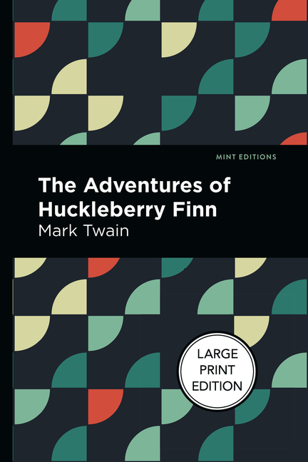 The Adventures of Huckleberry Finn: Large Print Edition
