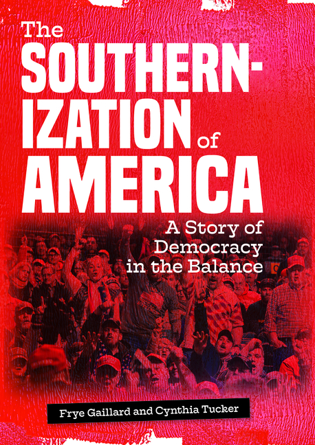 Southernization of America: A Story of Democracy in the Balance