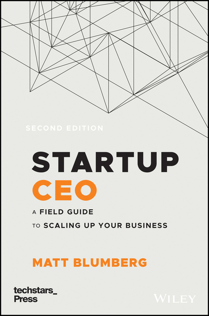  Startup CEO: A Field Guide to Scaling Up Your Business (Techstars) ((techstars))