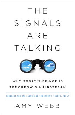 Signals Are Talking: Why Today's Fringe Is Tomorrow's Mainstream