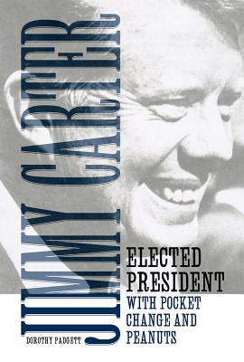 Jimmy Carter: Elected President with Pocket Change and Peanuts