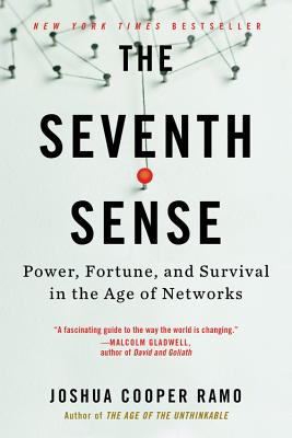 Seventh Sense: Power, Fortune, and Survival in the Age of Networks