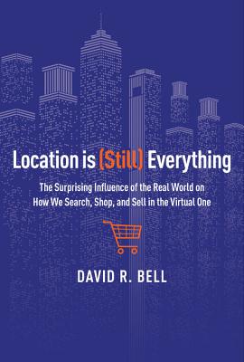 Location Is (Still) Everything The Surprising Influence of the Real World on How We Search, Shop, an