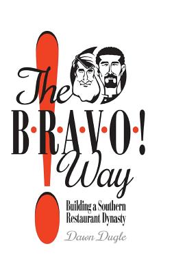 The Bravo! Way: Building a Southern Restaurant Dynasty