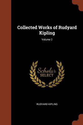 Collected Works of Rudyard Kipling; Volume 2