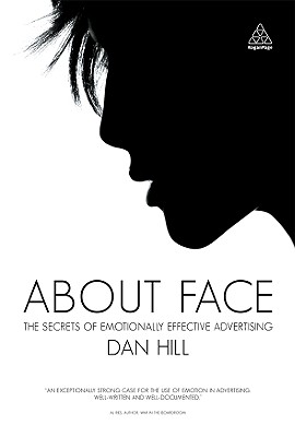  About Face: The Secrets of Emotionally Effective Advertising