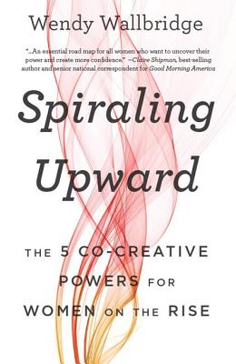 Spiraling Upward: The 5 Co-Creative Powers for Women on the Rise