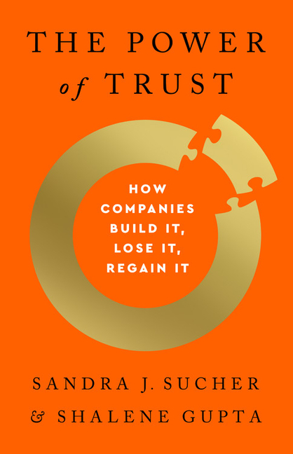 Power of Trust How Companies Build It, Lose It, Regain It