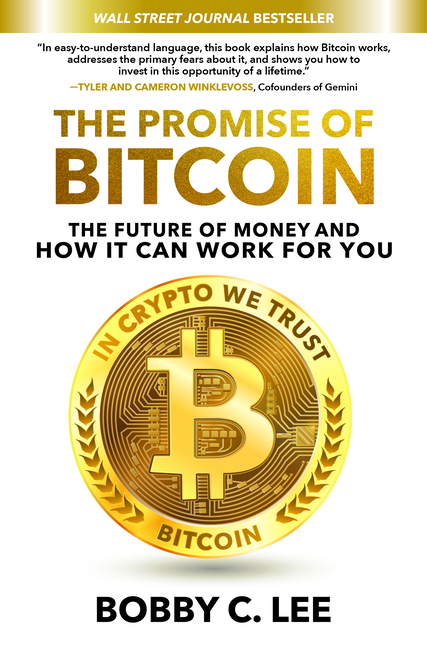 Promise of Bitcoin: The Future of Money and How It Can Work for You