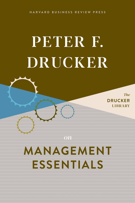 Peter F. Drucker on Management Essentials