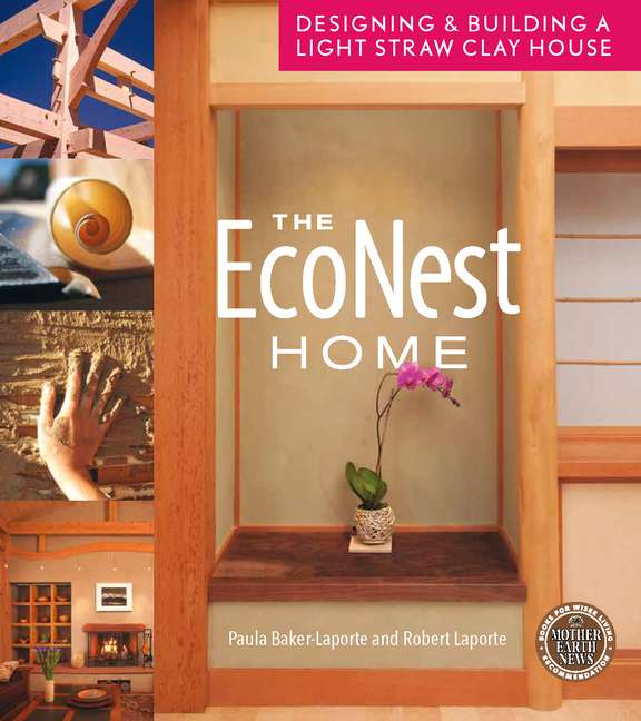 Econest Home: Designing and Building a Light Straw Clay House