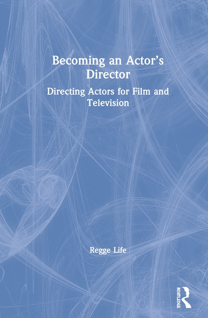  Becoming an Actor's Director: Directing Actors for Film and Television