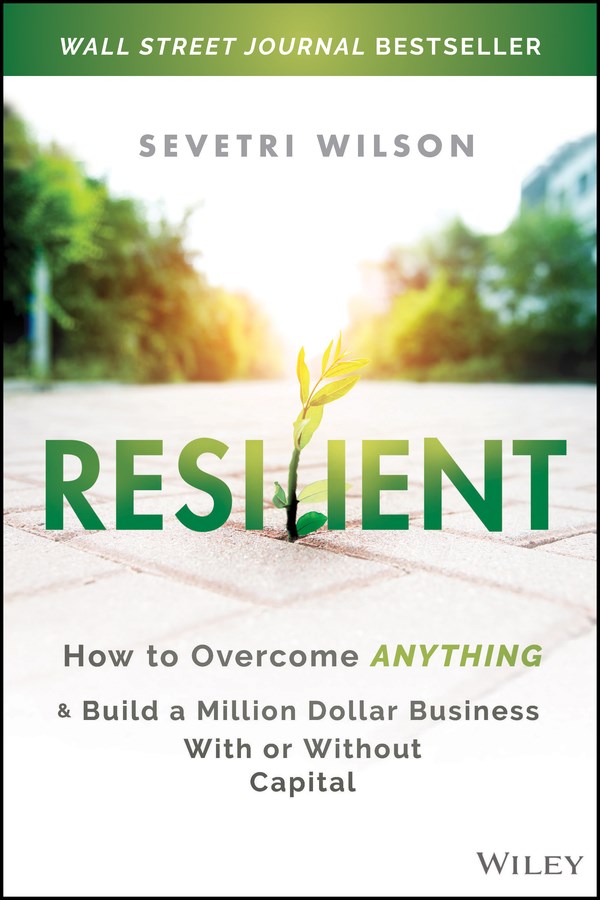 Resilient How to Overcome Anything and Build a Million Dollar Business with or Without Capital