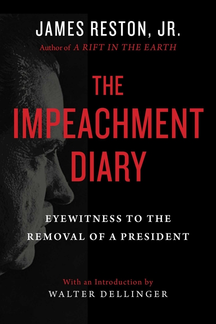 Impeachment Diary: Eyewitness to the Removal of a President