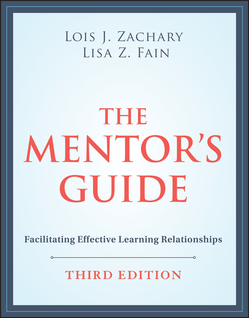 Mentor's Guide Facilitating Effective Learning Relationships