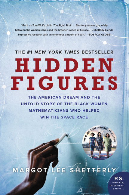 Hidden Figures: The American Dream and the Untold Story of the Black Women Mathematicians Who Helped