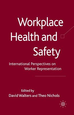 Workplace Health and Safety: International Perspectives on Worker Representation (2009)