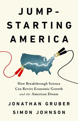  Jump-Starting America: How Breakthrough Science Can Revive Economic Growth and the American Dream