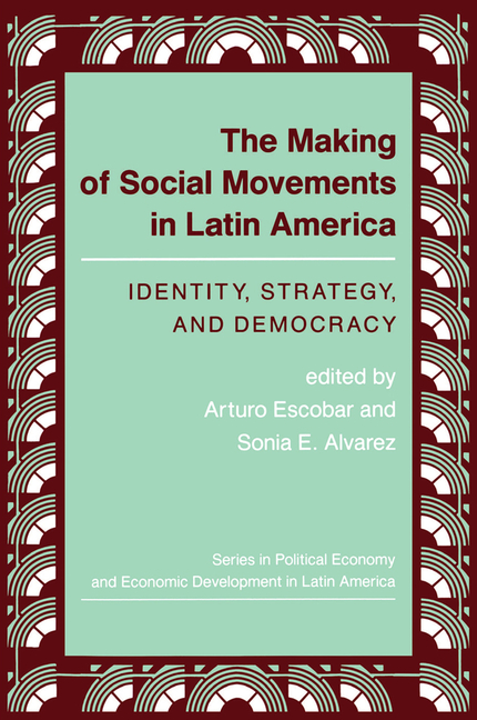 The Making of Social Movements in Latin America: Identity, Strategy, and Democracy