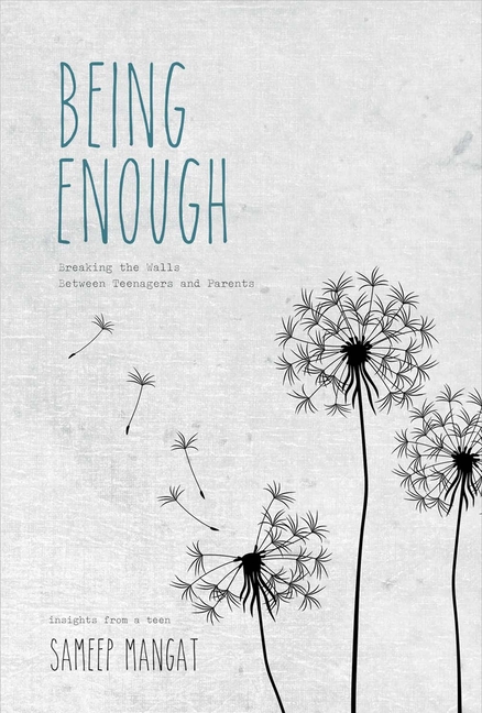 Being Enough: Breaking the Walls Between Teenagers and Parents Volume 1