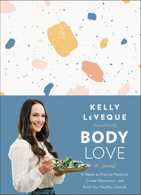 Body Love: A Journal: 12 Weeks to Practice Positivity, Create Momentum, and Build Your Healthy Lifes