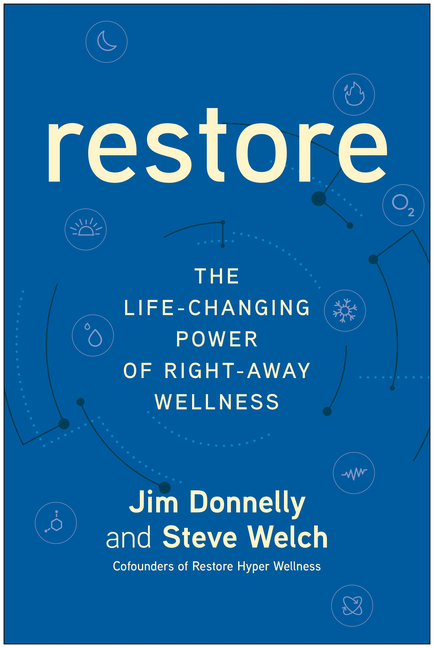 Restore The Life-Changing Power of Right-Away Wellness