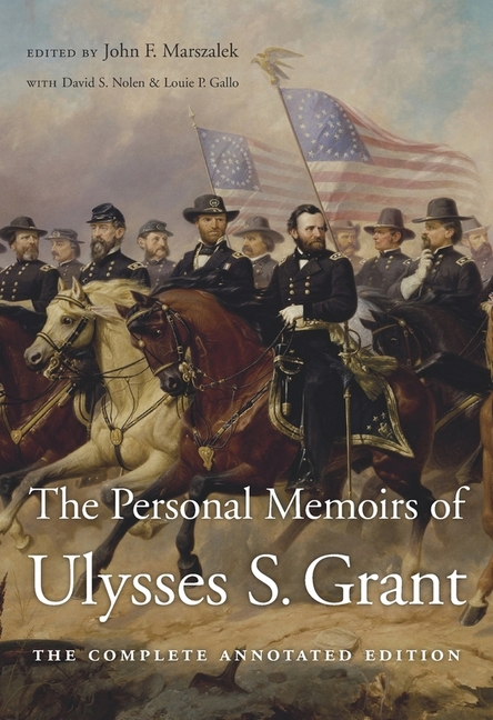 Personal Memoirs of Ulysses S. Grant: The Complete Annotated Edition