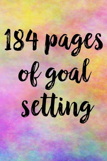  184 Pages Of Goal Setting: Take the Challenge! Write your Goals Daily for 3 months and Achieve Your Dreams Life!