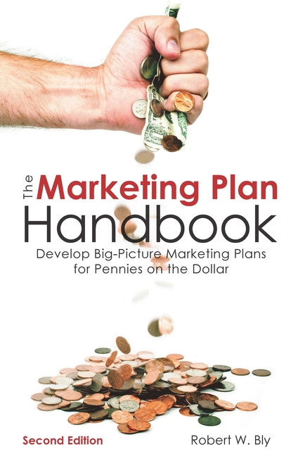 Marketing Plan Handbook: Develop Big-Picture Marketing Plans for Pennies on the Dollar