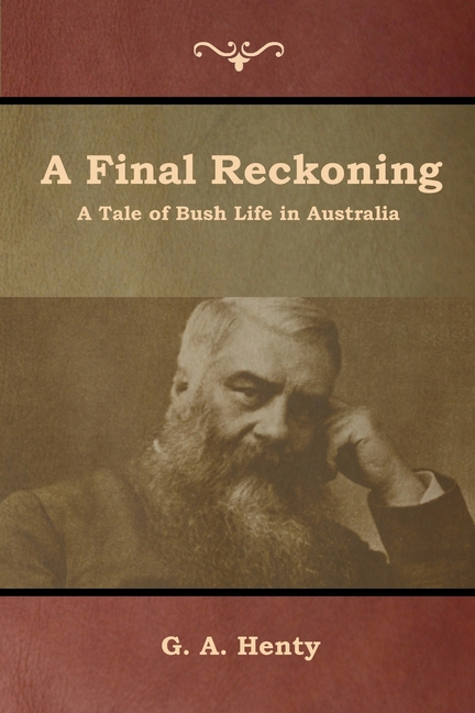 Final Reckoning: A Tale of Bush Life in Australia