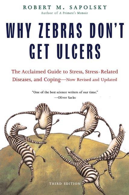  Why Zebras Don't Get Ulcers (Revised and Updated)