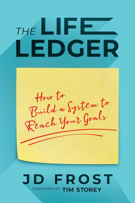 Life Ledger: How to Build a System to Reach Your Goals